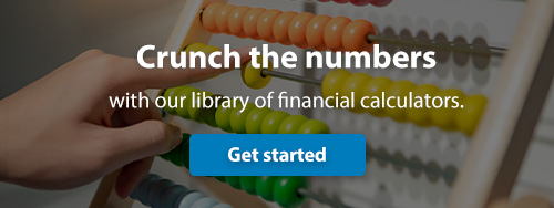 Crunch the numbers with our library of financial calculators.